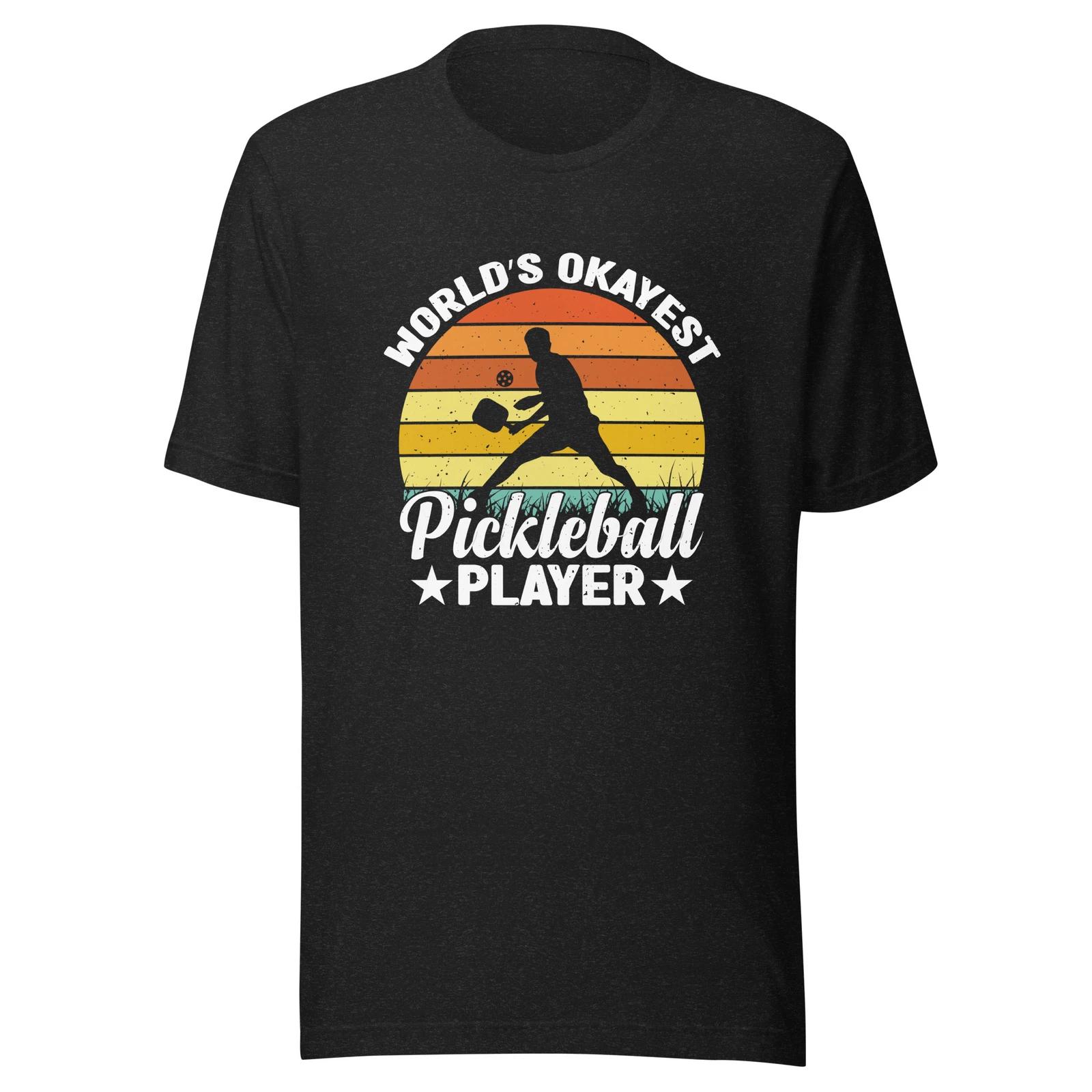 World/s Okayest Pickleball Player 1 XL