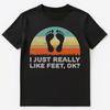 T-shirt drôle Je les aime vraiment beaucoup les pieds Ok T-shirt Unisexe