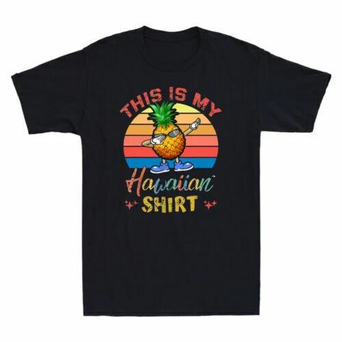 Pineapple This Is My Hawaiian Funny Graphic T-Shirt Retro Men s Short Sleeve Top XXL