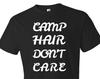 Camp Hair Don't Care Shirt - Funny Camping Shirt. Camper Shirt. Camping Gift. Outdoor Shirt. Summer Camp Shirt. Camp Gift. Camper #OS309