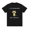 I Am Contaminated with Radiation Funny Cat Meme T-shirt Short Sleeve Men Women Vintage T Shirt Male O-Neck T Shirts Graphic 1