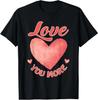 Love You More Cute Valentine's Day Watercolor Heart T-Shirt