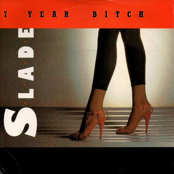

7inch Record SLADE - 7 Year Bitch RCA475 RCA 1985 UK Rock Used