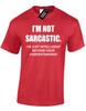 Im Not Sarcastic Funny Printed Slogan Design Meme Unisex T-Shirt