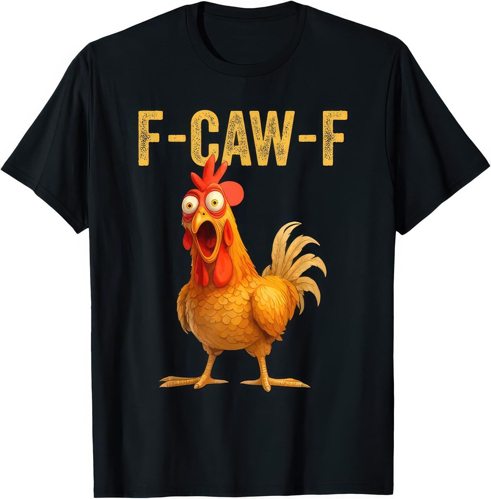 Funny F Caw F Chicken T shirt Sarcastic Bird Pun Humor Graphic Tee Gift XL