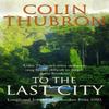 To The Last City by Colin Thubron Paperback Book 9780099437239