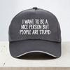 I Want To Be a Nice Person But People Are Stupid Baseball Cap Fashion Unisex Women Outdoor Casual Skull Adjustable Hat
