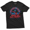 Whoever Voted Bien Owes My Gas Money Men's T-shirt Anti-Biden Pro Conservative T