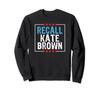 Recall Kate Brown | Anti-Oregon Governor Kate Brown Sweatshirt
