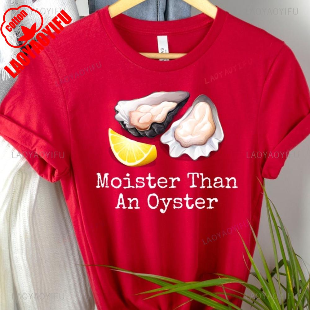 Moister Than Oyster Shirt Birthday Gift for Him Dad Grandpa Food Seashell Graphic T Shirts Summer Cotton Loose Breathable Shirt