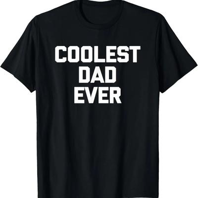 Coolest Dad Ever T-Shirt Funny Saying Sarcastic Cool Dad T-Shirt