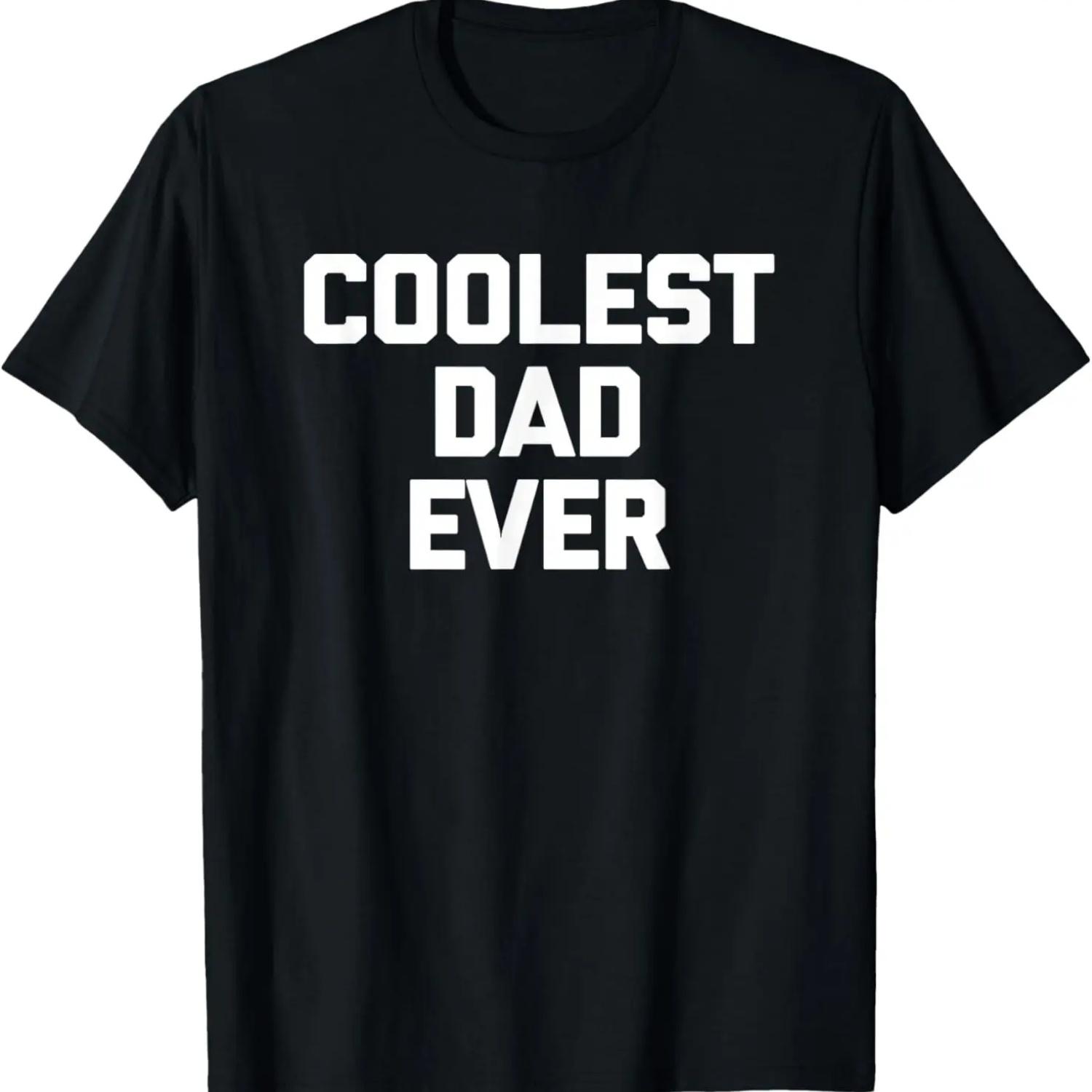 

Coolest Dad Ever T-Shirt funny saying sarcastic Cool Dad T-Shirt XXXXXL чорний