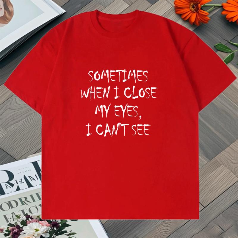 

Occasionally When I Shut My Eyes I Cant See Funny Lettering Print Oversized tshirt Summer 100 Cotton Unisex Women Tee shirts S