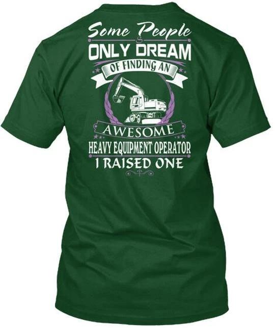 Heavy Equipment Operators Operator Mom Some People T shirt Made in USA S to 5XL S