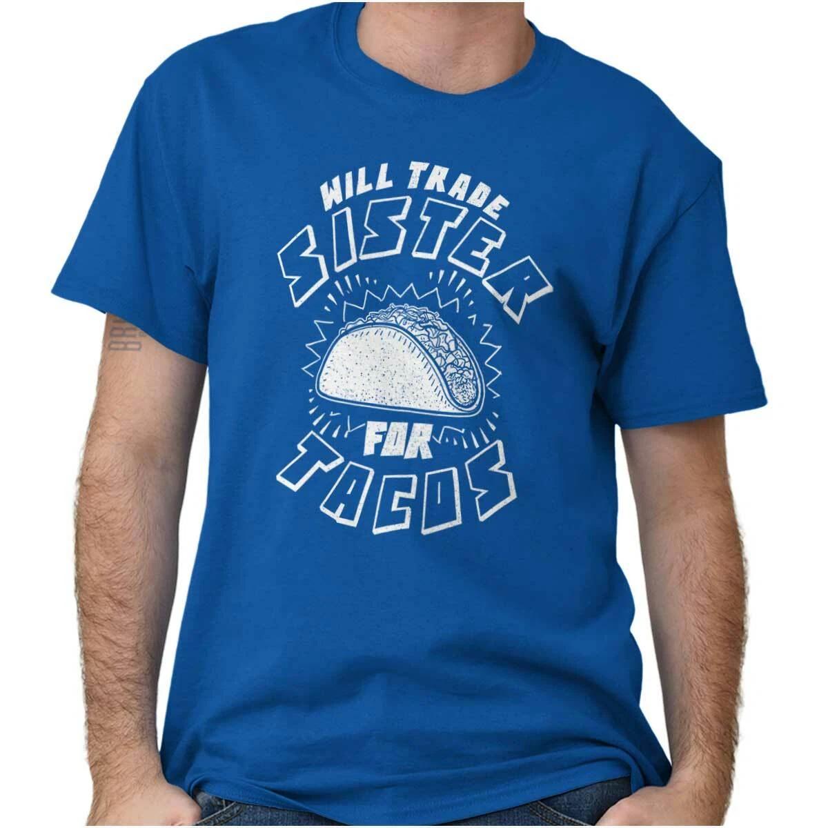 Funny Food Family Will Trade Sister For Taco Womens or Mens Crewneck T Shirt Tee L