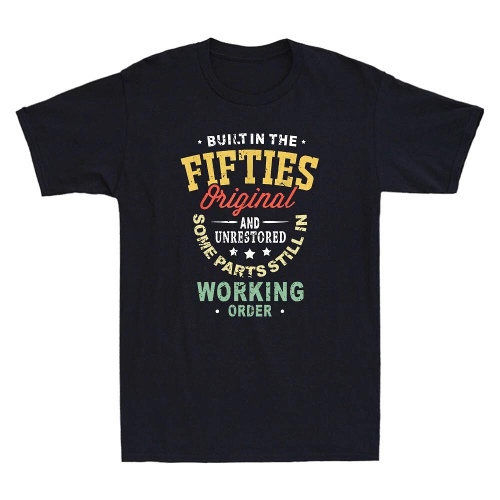 50s Birthday Built In The Fifties Original And Unrestored Vintage Men s T-Shirt S