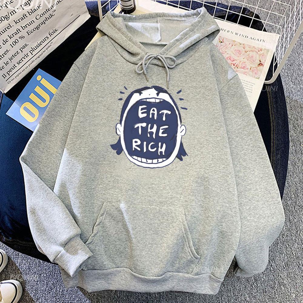 Eat The Rich Funny Graphic Hoodies Sudaderas Hombre Long Sleeve Men/Women Sweatshirts Hooded Pullovers Print Hoody