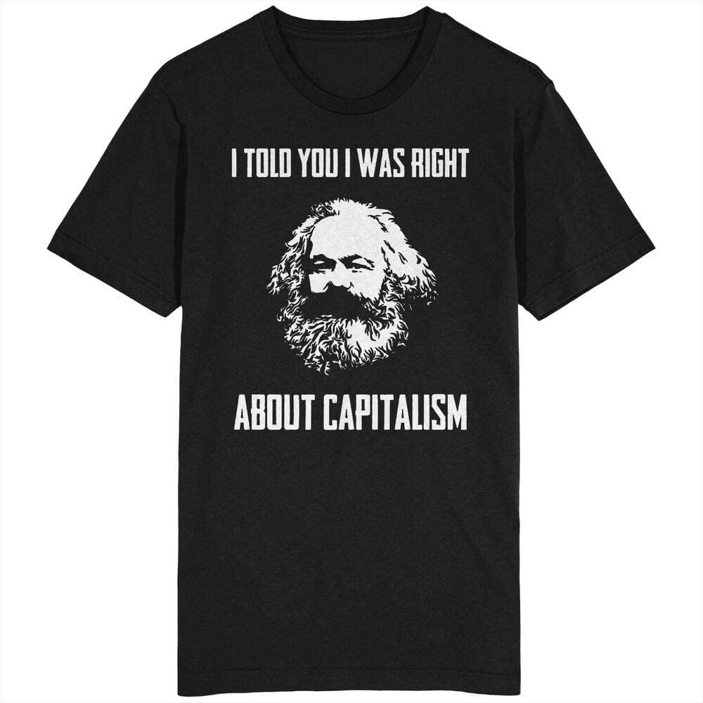I Told You I was Right About Capitalism T Shirt Top Mikhail Bakunin Karl Marx 4XL чёрный