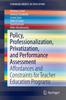 The Policy, Professionalization, Privatization, and Performance Assessment : Affordances and Constraints for Teacher Education Programs Book