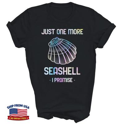 Just One More Seashell I Promise Funny Unisex T-Shirt