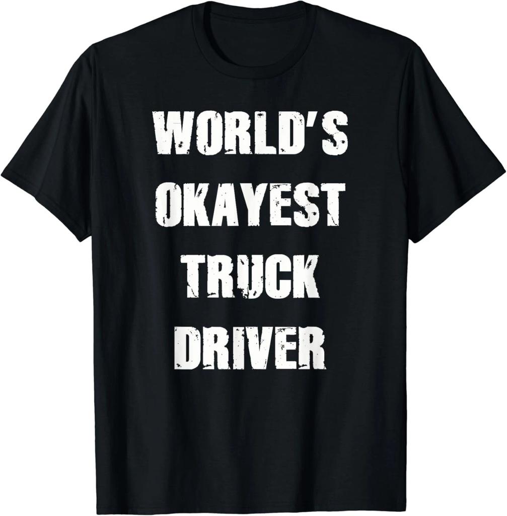 World's Okayest Truck Driver Shirt truck driver apparel Gift Unisex T-Shirt