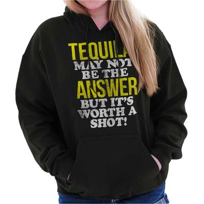 Funny Tequila Not The Answer Worth A Shot Hoodie Hooded Sweatshirt Men Women
