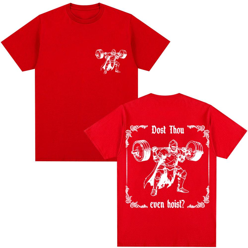 Dost Thou Even Hoist Medueval Gym Graphic TShirts Funny Knight Weightlifting Harajuku Tshirt Loose Unisex Women Cotton T Shirts