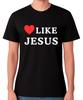 Liebe wie Jesus T-Shirt Christlicher Glaube Herz Botschaft Grafik Unisex T-Shirt