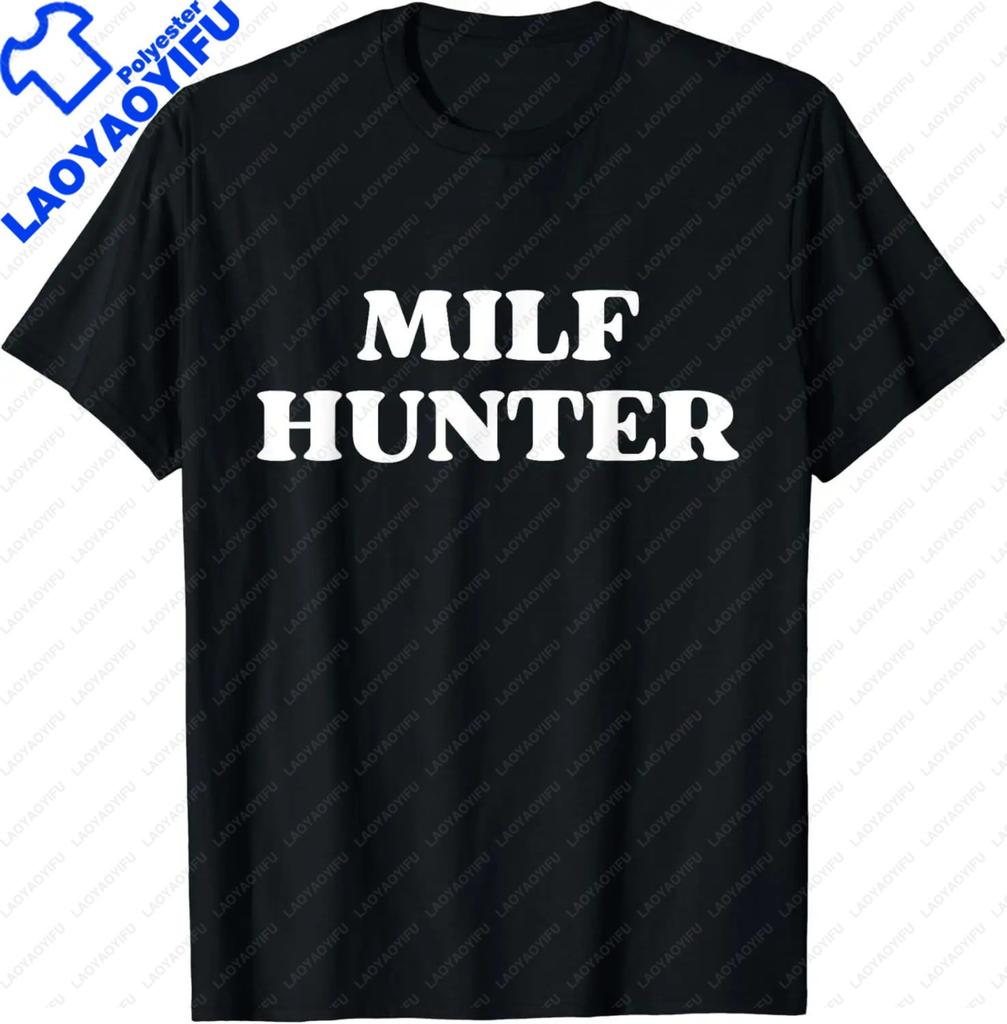 Unisexs Funny Shirt Milf Hunter Joke Novelty Graphic T Shirts Who Love Milfs Magnet TShirt Oversides Camisetas Streetwear Tees