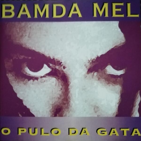 

CD BAMDA MEL - O Pulo Da Gata 4509977832 Continental 1994 Japan Latin Used