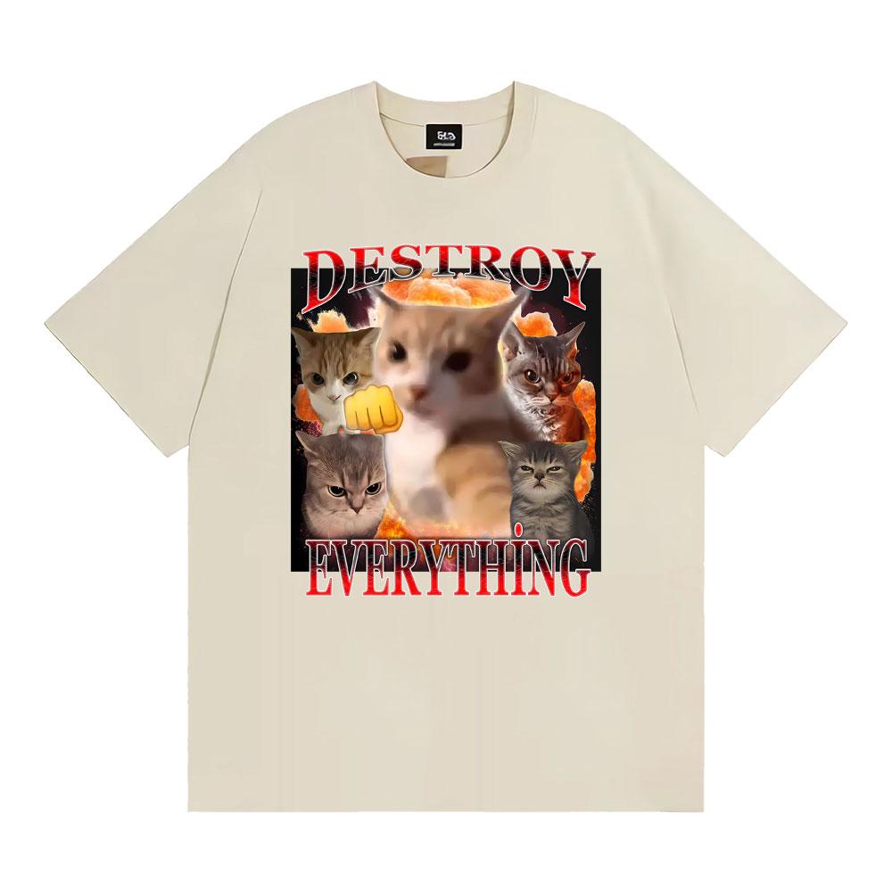 Destroy Everything Cats Meme Humor Tshirt Unisexs Clothing Fashion Classic Summer TShirt Casual 100 Cotton Short Sleeve T Shirts