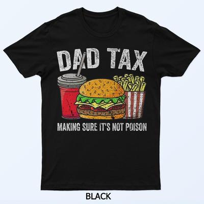 Papa-Steuer Sicherstellen, dass es kein Gift ist Männer Lustiges Vatertags-T-Shirt