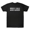 Nobody Cares Work Harder Motivational Workout Amp; Gym T-Shirt Men Retro Cotton Tee Unisex T-Shirt