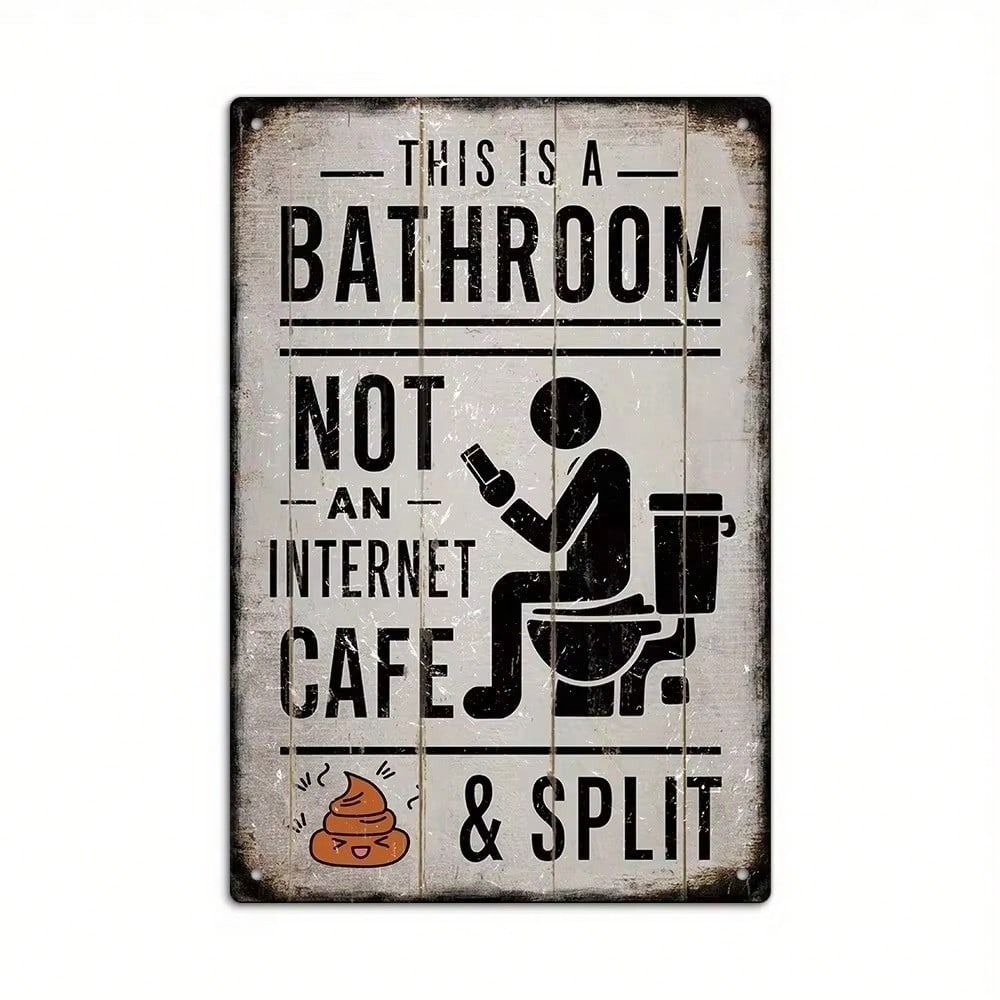 

This Is A Bathroom Not An Internet Cafe Metal Sign, Vintage Wall Decor For Bathroom