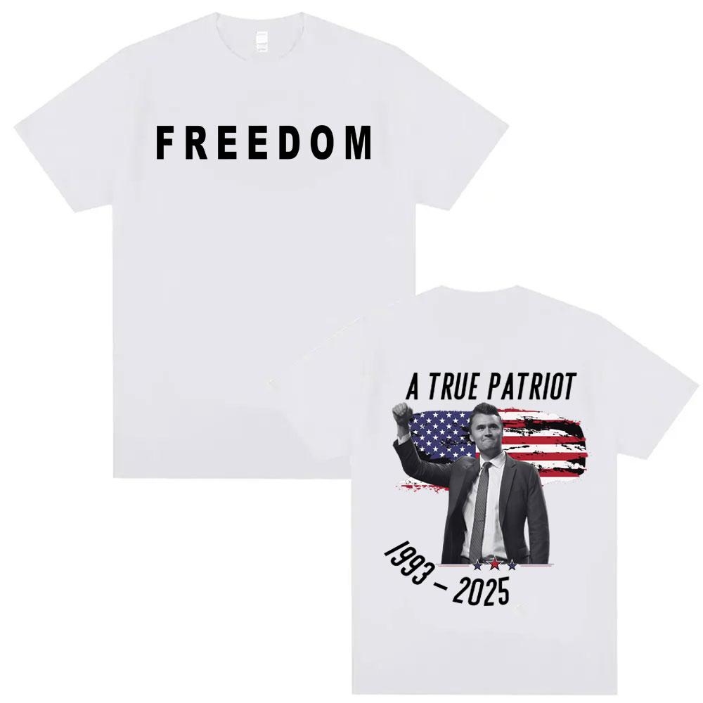 A True Patriot Charlie Kirk Freedom Tee Shirt Men's Clothing Summer High Quality T-shirt Unisex Cotton Vintage TShirt Streetwear