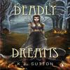 Deadly Dreams by K.J. Sutton Paperback Book 9781804944851