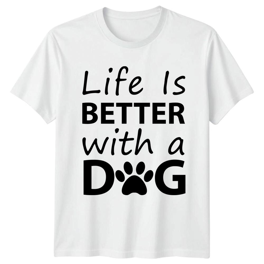 Life Is Better With A Dog Animals Dogs Unisexs TShirt Unisexs Graphic Tee S
