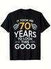 70th Birthday Gift for Men - Funny 70 Years T-Shirt "It Took Me 70 Years To Look This Good" -