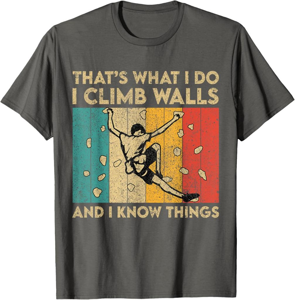 Rock Climbing Thats What I Do I Climb Walls Funny Graphic Tee Mens Sport TShirt
