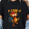 Funny Rooster Graphic T-Shirt, Sarcastic Chicken Humor Gift