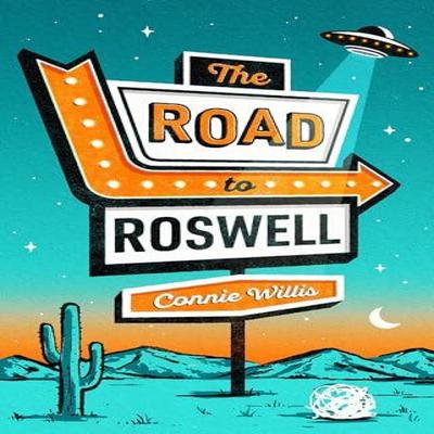 The Road To Roswell by Connie Willis Paperback Book 9781399624169