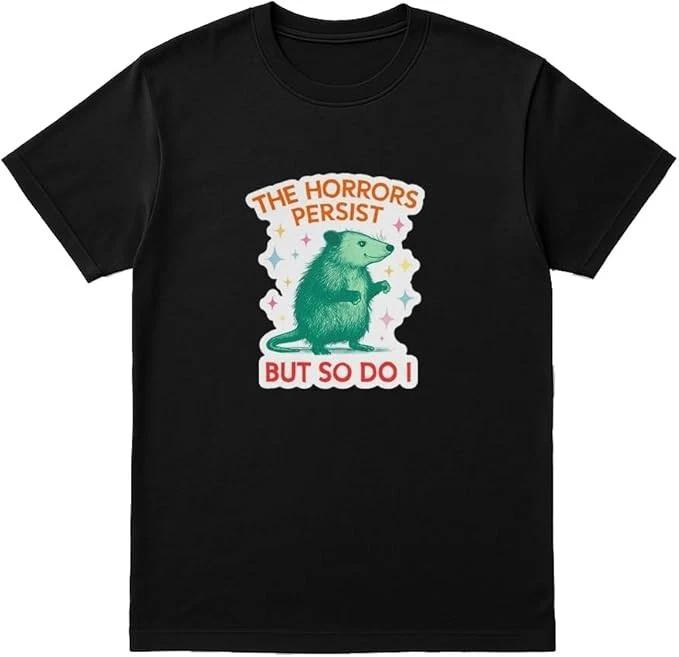 The Horrors Persist But So Do I Unisex Black T-Shirt XXXXL