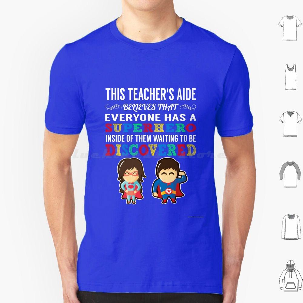 Teachers Aide Superhero T Shirt 6xl Cotton Cool Tee Teachers Aide Uniqueness Welcome Back To School Teacher Mom Teacher Dad
