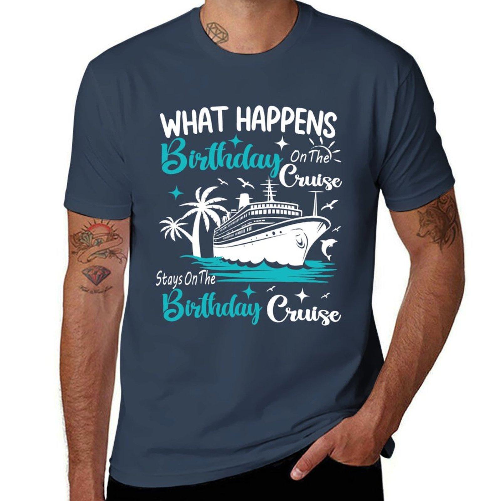 What Happens On The Birthday Cruise Stay On The Birthday Cruise Tshirt Plus Size Gym Sports Tshirt S