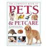 THE COMPLETE BOOK OF PETS & PET CARE Looks At Cats Dogs Small Mammals Rabbits Guinea