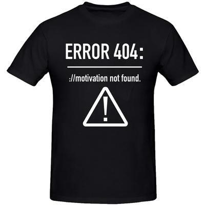 Koszulki męskie śmieszne litery projekt błąd 404 motywacja nie została znaleziona bawełna lato okrągły dekolt krótki rękaw top koszulki Tshirt rozmiar UE