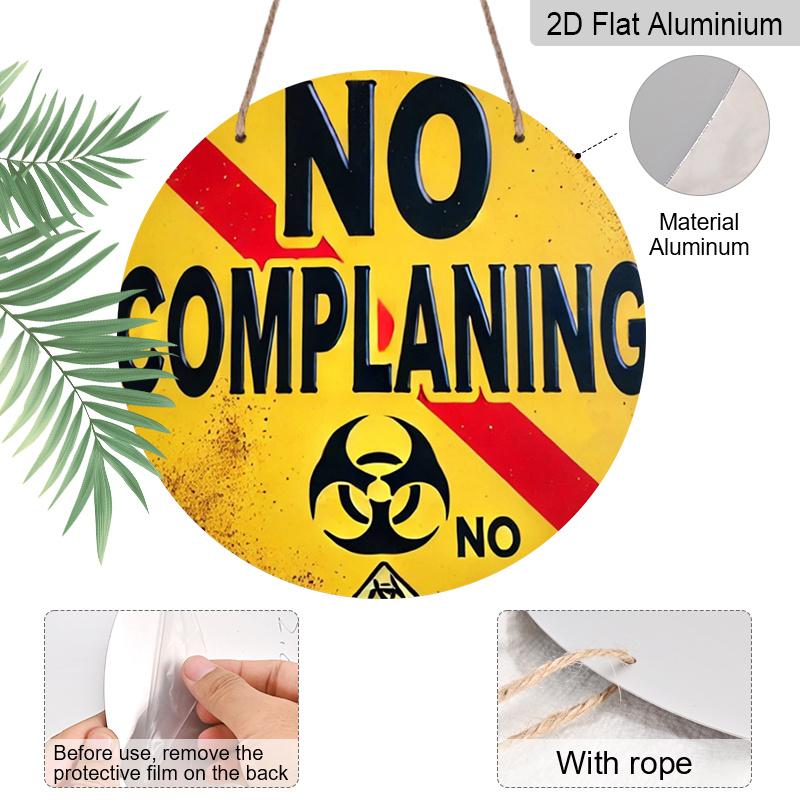 2D Flat 1pc, 8x8 in, "NO COMPLAINING" Round Aluminum Metal Sign -Themed Wall Decor with Text/Logo Suitable for Indoor & Outdoor Decoration - Birthday