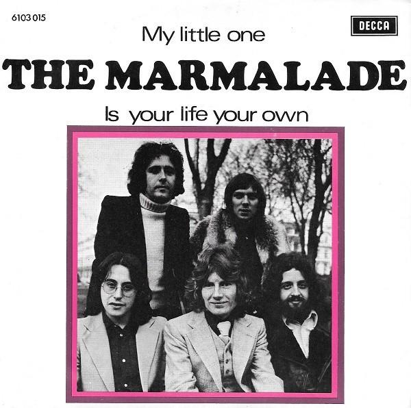 

7inch Record MARMALADE My Little One Is Your Life Your O 6103015 DECCA 1971 Netherland Pop Used