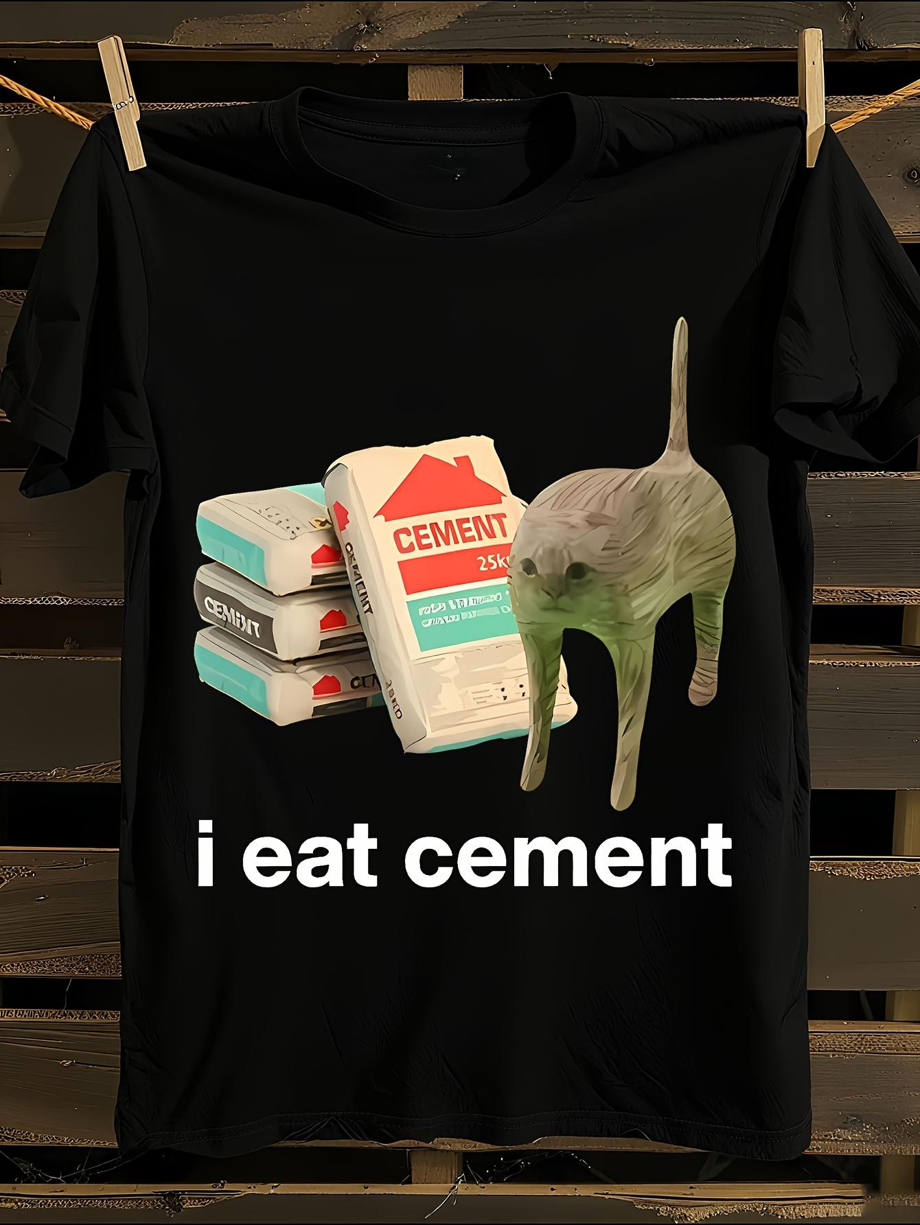 s I Eat Cement Cursed Cat Meme T-Shirt S
