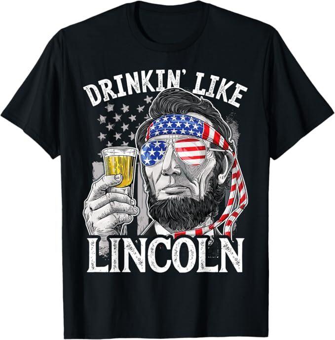 Drinking Like Lincoln 4th of July Men Abraham Merica Flag T-Shirt